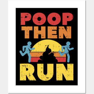 POOP THEN RUN Shirt - Ultra Marathon Trail Running Tee Posters and Art